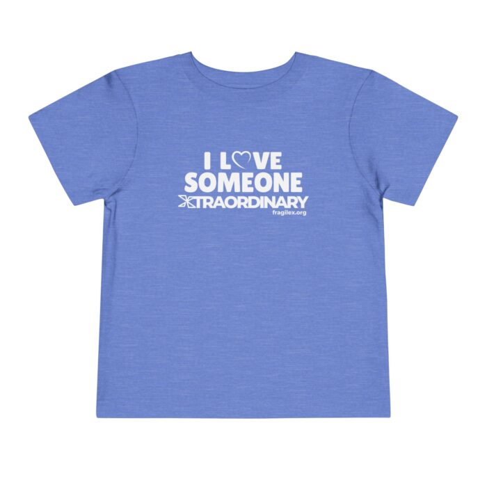I Love Someone Xtraordinary - Toddler T-shirt - Image 9