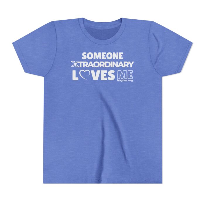 Someone Xtraordinary Loves Me -Youth T-shirt - Image 6