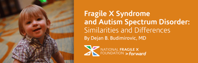 Fragile X Syndrome and Autism Spectrum Disorder: Similarities and ...