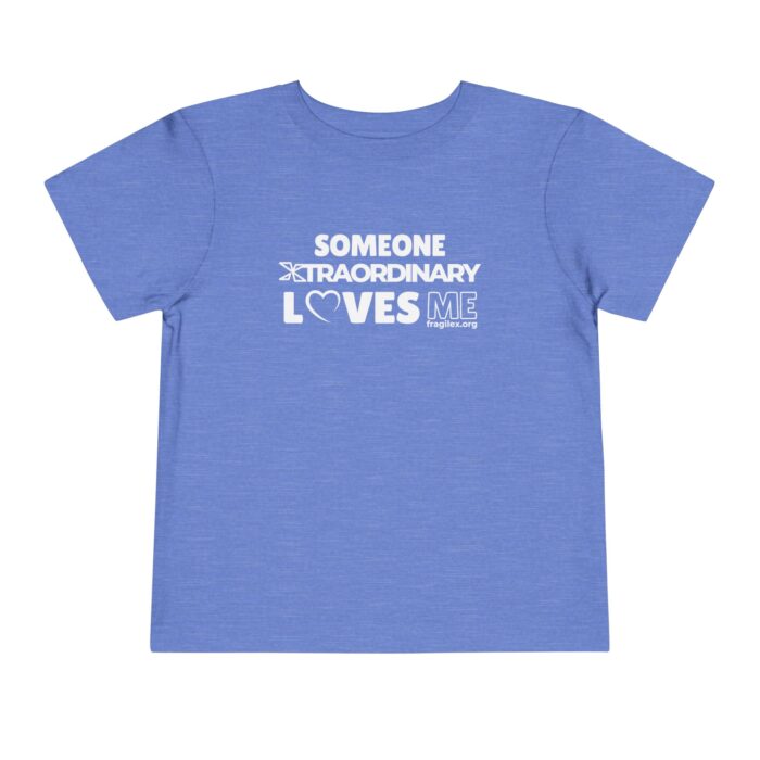 Someone Xtraordinary Loves Me - Toddler T-shirt