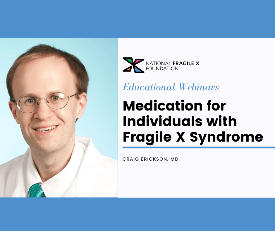 medication for individuals with fragile x syndrome and headshot of dr erickson