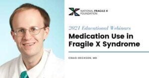 medication use in fragile x syndrome with dr. craig erickson