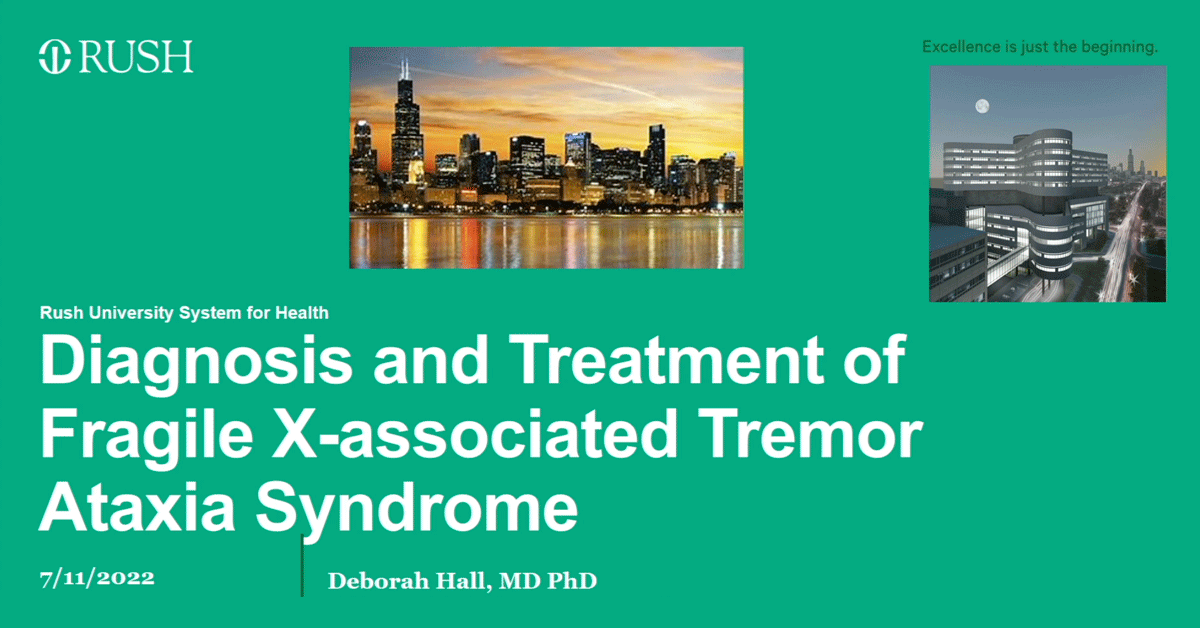 Diagnosis and Treatment of Fragile X-Associated Tremor Ataxia Syndrome, webinar with Dr. Deborah Hall.
