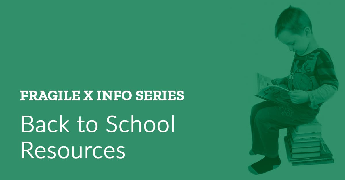 Fragile X Info Series: Back to School Resources